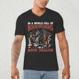 Dragon In A World Full Of Bookworms Be A Book Dragon Men's V-Neck T-Shirt Dragon In A World Full Of Bookworms Be A Book Dragon Men's V-Neck T-Shirt