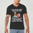 In My Dream World Books Are Free Chocolate Is Healthy Book Men's V-Neck T-Shirt In My Dream World Books Are Free Chocolate Is Healthy Book Men's V-Neck T-Shirt