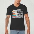 I Can Never Have Enough Books Reading Lover Bookworm Reader Men's V-Neck T-Shirt