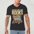 Everything I Need Is Books & Dogs Reader Book Read Reading Men's V-Neck T-Shirt Everything I Need Is Books & Dogs Reader Book Read Reading Men's V-Neck T-Shirt