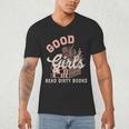Good Girls Read Dirty Books Smutty Book Merch I Dont Watch Men's V-Neck T-Shirt Good Girls Read Dirty Books Smutty Book Merch I Dont Watch Men's V-Neck T-Shirt