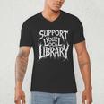 Gothic Support Your Local Library Lovers Book Men's V-Neck T-Shirt Gothic Support Your Local Library Lovers Book Men's V-Neck T-Shirt