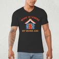 Home Is Where My Books Are Men's V-Neck T-Shirt Home Is Where My Books Are Men's V-Neck T-Shirt