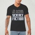 I'd Rather Be Reading Science Fiction Sci Fi Book Reader Men's V-Neck T-Shirt