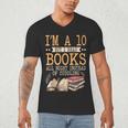 I'm A 10 But I Read Books All Night Bookworm Reader Reading Men's V-Neck T-Shirt I'm A 10 But I Read Books All Night Bookworm Reader Reading Men's V-Neck T-Shirt