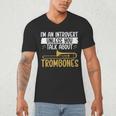 Im An Introvert Unless You Talk About Trombone Men's V-Neck T-Shirt
