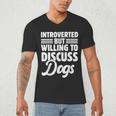 Introverted But Willing To Discuss Dogs Introverts Men's V-Neck T-Shirt