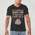 If It Involves Books & Pajamas Count Me In Cute Pajama Night Men's V-Neck T-Shirt If It Involves Books & Pajamas Count Me In Cute Pajama Night Men's V-Neck T-Shirt