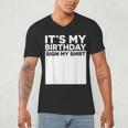 It's My Birthday Sign Boy Men Decoration Guestbook Men's V-Neck T-Shirt It's My Birthday Sign Boy Men Decoration Guestbook Men's V-Neck T-Shirt