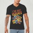 I'Ve Got Issues Comic Book Collecting Men's V-Neck T-Shirt I'Ve Got Issues Comic Book Collecting Men's V-Neck T-Shirt