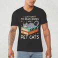 I Just Want To Read Books And Pet Cats Bookish Bookworm Men's V-Neck T-Shirt