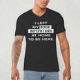 I Left My Book Boyfriend At Home To Be Here Men's V-Neck T-Shirt