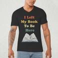 I Left My Book To Be Here Vintage Bookworm Men's V-Neck T-Shirt I Left My Book To Be Here Vintage Bookworm Men's V-Neck T-Shirt