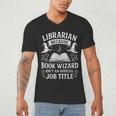 Librarian Because Book Wizard Library Humor Men's V-Neck T-Shirt