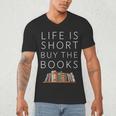 Life Is Short Buy Books Quote For Bookworms Men's V-Neck T-Shirt Life Is Short Buy Books Quote For Bookworms Men's V-Neck T-Shirt