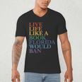 Live Life Like a Book Florida Would Ban LGBTQ Rainbow Flag Men's V-Neck T-Shirt