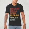 Live Life Like A Book Florida Would Ban Vintage Pride Month Men's V-Neck T-Shirt Live Life Like A Book Florida Would Ban Vintage Pride Month Men's V-Neck T-Shirt