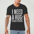 I Need A Huge Stack Of Books Book Lover Joke Men's V-Neck T-Shirt