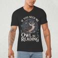 If You Need Me Owl Be Reading Book Students Lover Men's V-Neck T-Shirt If You Need Me Owl Be Reading Book Students Lover Men's V-Neck T-Shirt