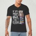 If You Need Me Owl Be Reading Cute Owl Book Lover Men's V-Neck T-Shirt If You Need Me Owl Be Reading Cute Owl Book Lover Men's V-Neck T-Shirt