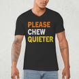 Please Chew Quieter Introvert Silence Lover Quote Men's V-Neck T-Shirt