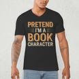 Pretend I'm A Book Character Men's V-Neck T-Shirt Pretend I'm A Book Character Men's V-Neck T-Shirt