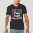Pretend I'm A Book Character Reader Fan Cosplay Men's V-Neck T-Shirt Pretend I'm A Book Character Reader Fan Cosplay Men's V-Neck T-Shirt