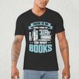There Is No Such Thing As Too Many Books Shirt Bookish Men's V-Neck T-Shirt