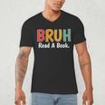 Read A Book Bruh English Teacher Reading Read A Book Men's V-Neck T-Shirt