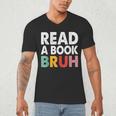 Read A Book Bruh Teacher Men's V-Neck T-Shirt