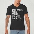 Read Books Drink Coffee Pet Dogs Fight Evil Bookworm Men's V-Neck T-Shirt