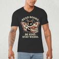 Read Books Be Kind Stay Weird Moth Coffee Lover Reading Men's V-Neck T-Shirt Read Books Be Kind Stay Weird Moth Coffee Lover Reading Men's V-Neck T-Shirt