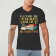 That What i Do i Read Books And i Know Things Coffee Reading Men's V-Neck T-Shirt