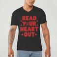 Read Your Heart Out Book Lover Reading Teachers Kids Men's V-Neck T-Shirt Read Your Heart Out Book Lover Reading Teachers Kids Men's V-Neck T-Shirt
