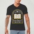 A Well Read Woman Is A Dangerous Creature For Book Lovers Men's V-Neck T-Shirt A Well Read Woman Is A Dangerous Creature For Book Lovers Men's V-Neck T-Shirt