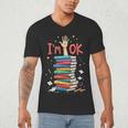 Reading Books Librarian Reader Nerd I'm Ok School Teacher Men's V-Neck T-Shirt