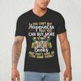 Reading You Can't Buy Happiness But You Can Buy More Books Men's V-Neck T-Shirt