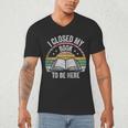 Retro Vintage I Closed My Book To Be Here Book Lover Reading Men's V-Neck T-Shirt Retro Vintage I Closed My Book To Be Here Book Lover Reading Men's V-Neck T-Shirt