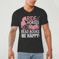 Ride Horses Read Books Be Happy Men's V-Neck T-Shirt