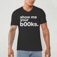 Show Me Your Books Reading Pun Library Men's V-Neck T-Shirt