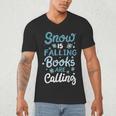 Snow Is Falling Books Are Calling Men's V-Neck T-Shirt Snow Is Falling Books Are Calling Men's V-Neck T-Shirt