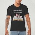 So Many Books Little Time Loves To Read Books Bookworm Men's V-Neck T-Shirt So Many Books Little Time Loves To Read Books Bookworm Men's V-Neck T-Shirt