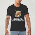 Sometimes I Think I Read Too Much For Books Lover Men's V-Neck T-Shirt
