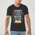 Sorry I Can't I Have Book Club Men's V-Neck T-Shirt Sorry I Can't I Have Book Club Men's V-Neck T-Shirt