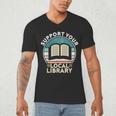 Support Your Local Library Book Lovers Men's V-Neck T-Shirt Support Your Local Library Book Lovers Men's V-Neck T-Shirt