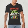 Support Your Local Library Librarian Reader Book Lover Men's V-Neck T-Shirt