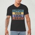 Support Your Local Library Worker Librarian Bookworm Men's V-Neck T-Shirt Support Your Local Library Worker Librarian Bookworm Men's V-Neck T-Shirt