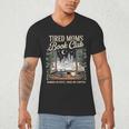 Tired Moms Book Club Coffee Chaos Chapters Book Lover Men's V-Neck T-Shirt Tired Moms Book Club Coffee Chaos Chapters Book Lover Men's V-Neck T-Shirt
