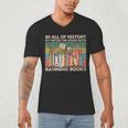 In All Of History It's Never The Good Guys Banning Books Men's V-Neck T-Shirt