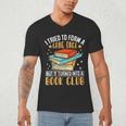 I Tried To Form A Gang Once But It Turned Into A Book Club Men's V-Neck T-Shirt I Tried To Form A Gang Once But It Turned Into A Book Club Men's V-Neck T-Shirt